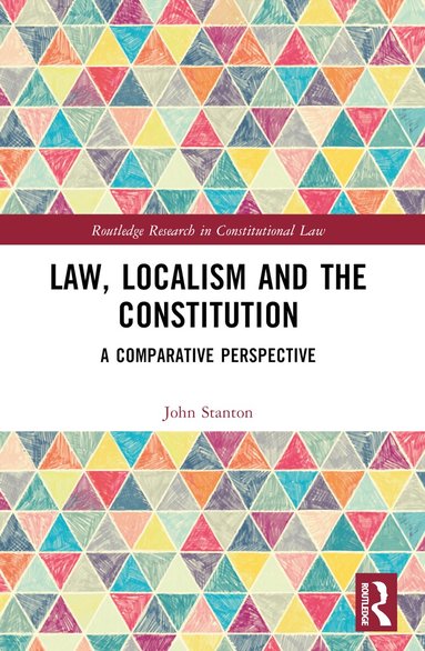 John Stanton - Law, Localism, and the Constitution, Häftad