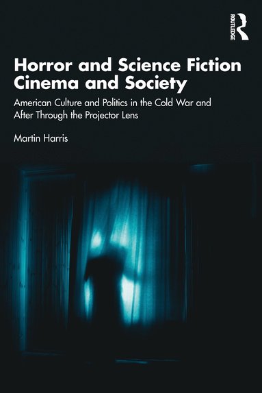 bokomslag Horror and Science Fiction Cinema and Society