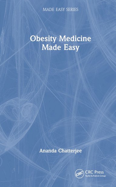 Ananda Chatterjee - Obesity Medicine Made Easy, Inbunden