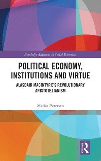 bokomslag Political Economy, Institutions and Virtue