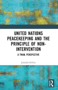 bokomslag United Nations Peacekeeping and the Principle of Non-Intervention