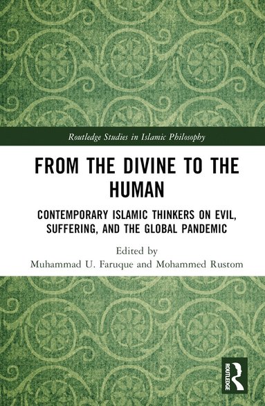 Muhammad U. Faruque, Mohammed Rustom - From the Divine to the Human, Inbunden