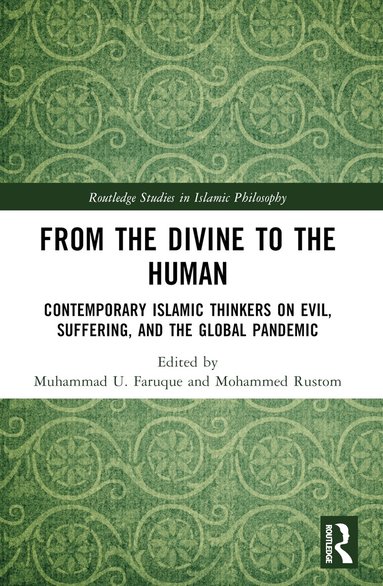 Muhammad U. Faruque, Mohammed Rustom - From the Divine to the Human, Häftad