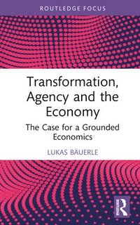 bokomslag Transformation, Agency and the Economy