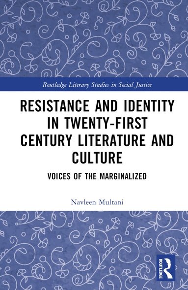 Navleen Multani - Resistance and Identity in Twenty-First Century Literature and Culture, Inbunden