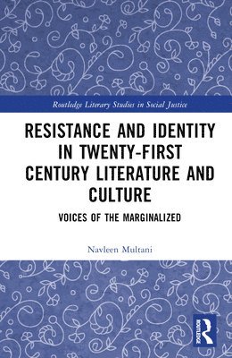 Resistance and Identity in Twenty-First Century Literature and Culture 1