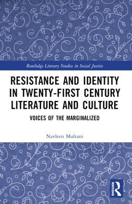 Resistance and Identity in Twenty-First Century Literature and Culture 1