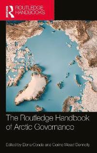 bokomslag The Routledge Handbook of Arctic Governance