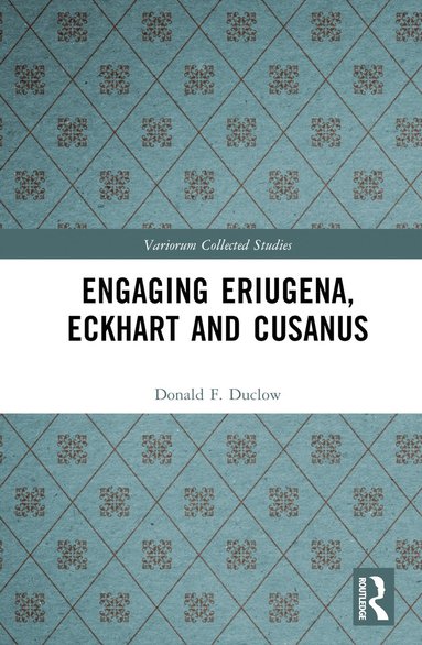 bokomslag Engaging Eriugena, Eckhart and Cusanus