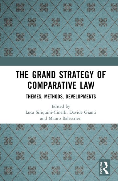 Luca Siliquini-Cinelli, Davide Gianti, Mauro Balestrieri - Grand Strategy of Comparative Law, Inbunden