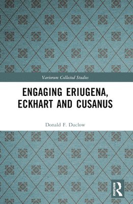 bokomslag Engaging Eriugena, Eckhart and Cusanus