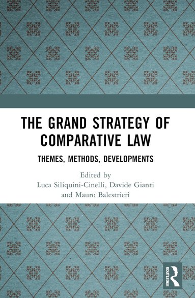 Luca Siliquini-Cinelli, Davide Gianti, Mauro Balestrieri - Grand Strategy of Comparative Law, Häftad