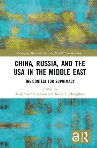 bokomslag China, Russia, and the USA in the Middle East