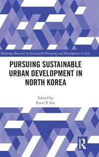 bokomslag Pursuing Sustainable Urban Development in North Korea