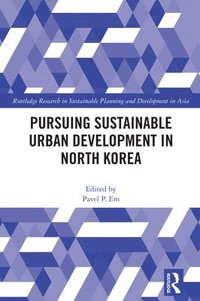 bokomslag Pursuing Sustainable Urban Development in North Korea