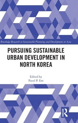 Pursuing Sustainable Urban Development in North Korea 1