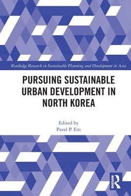 Pursuing Sustainable Urban Development in North Korea