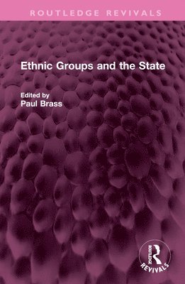 Paul R. Brass, USA) Brass, Paul R. (University of Washington - Ethnic Groups and the State, Inbunden