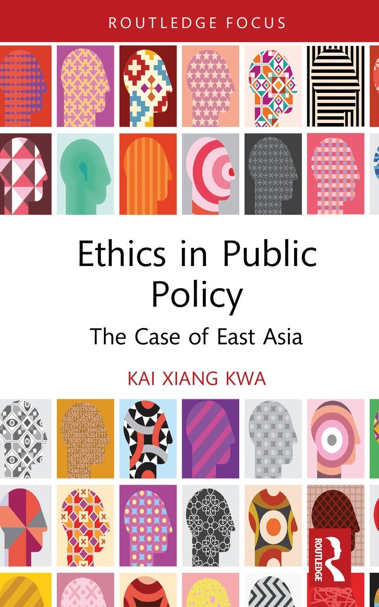 Kai Xiang Kwa - Ethics in Public Policy, Inbunden