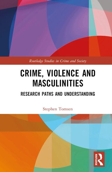 Stephen Tomsen - Crime, Violence and Masculinities, Häftad