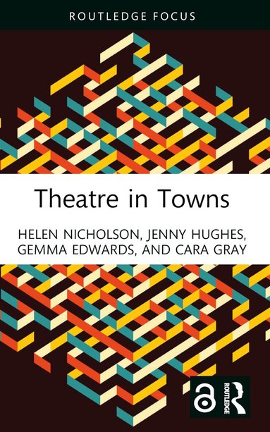 Helen Nicholson, Jenny Hughes, Gemma Edwards, Cara Gray - Theatre in Towns, Häftad