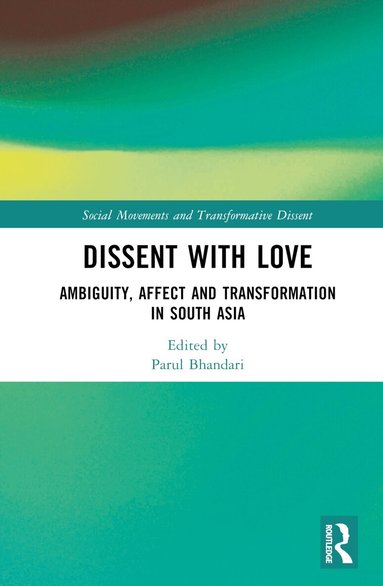 Parul Bhandari - Dissent with Love, Inbunden