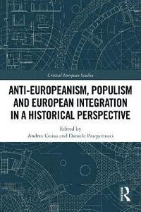 bokomslag Anti-Europeanism, Populism and European Integration in a Historical Perspective