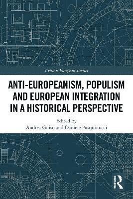 bokomslag Anti-Europeanism, Populism and European Integration in a Historical Perspective