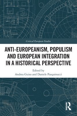 Anti-Europeanism, Populism and European Integration in a Historical Perspective