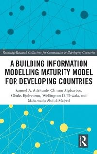 bokomslag A Building Information Modelling Maturity Model for Developing Countries