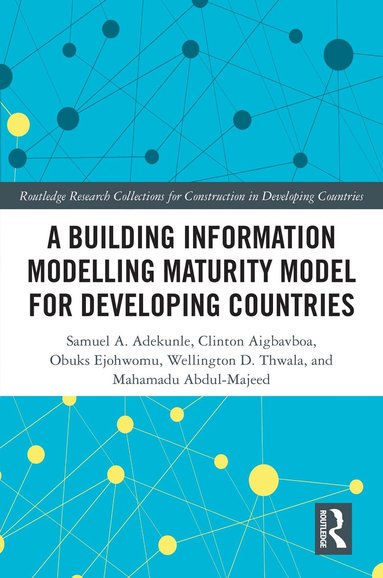 Samuel Adekunle, Clinton Ohis Aigbavboa, Obuks Ejohwomu, Wellington Didibhuku Thwala, Abdul-Majeed Mahamadu - Building Information Modelling Maturity Model for Developing Countries, Inbunden