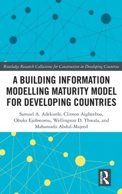 A Building Information Modelling Maturity Model for Developing Countries 1