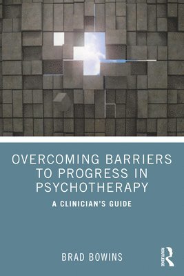 Overcoming Barriers to Progress in Psychotherapy 1