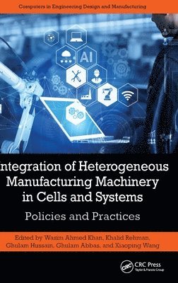 bokomslag Integration of Heterogeneous Manufacturing Machinery in Cells and Systems