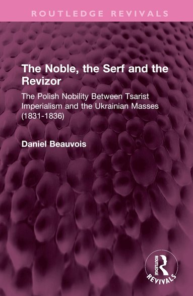 Daniel Beauvois - Noble, the Serf and the Revizor, Inbunden