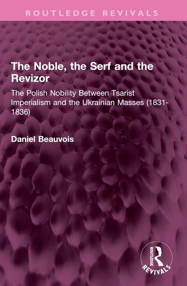 Daniel Beauvois - Noble, the Serf and the Revizor, Häftad