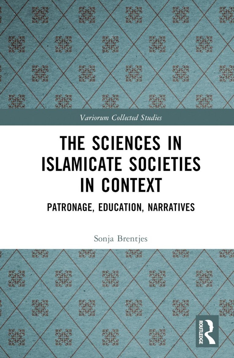 The Sciences in Islamicate Societies in Context 1