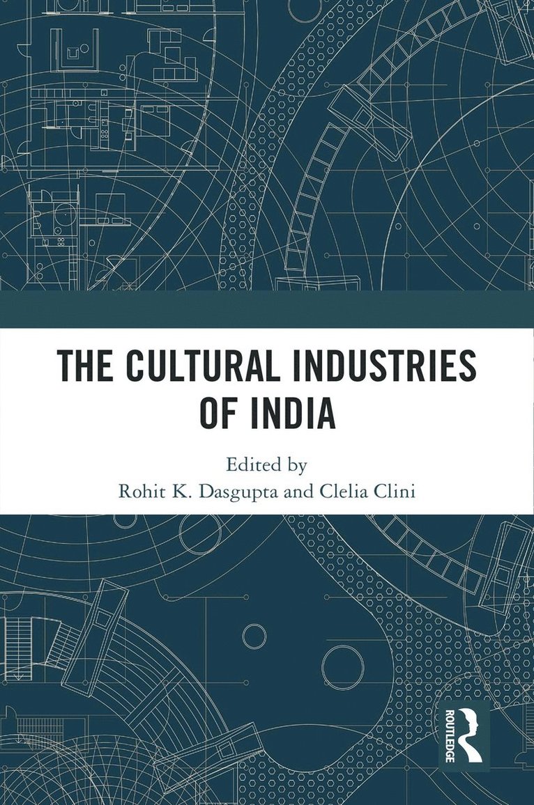 Rohit K. Dasgupta, Clelia Clini, UK) Dasgupta, Rohit K. (University of Glasgow, UK) Clini, Clelia (Loughborough University - Cultural Industries of India, Häftad