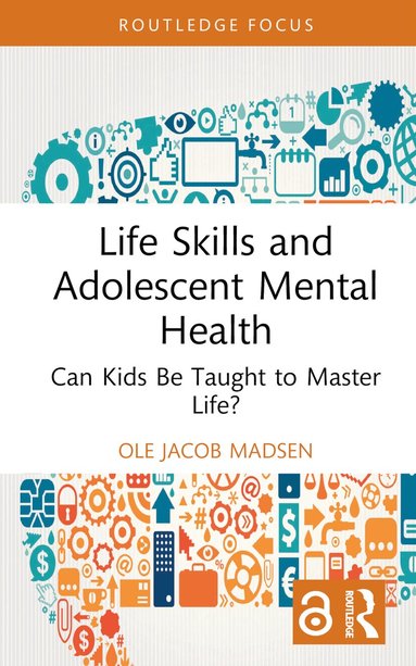 Ole Jacob Madsen - Life Skills and Adolescent Mental Health, Inbunden