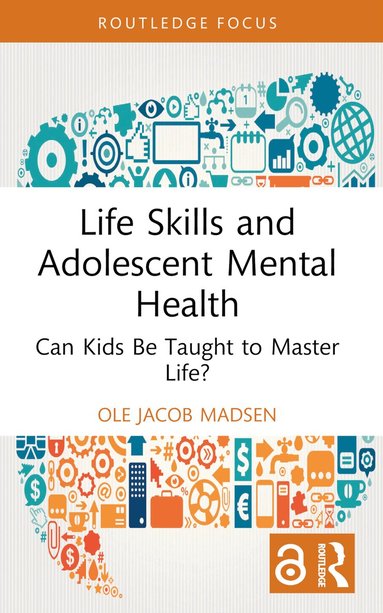 Ole Jacob Madsen - Life Skills and Adolescent Mental Health, Häftad