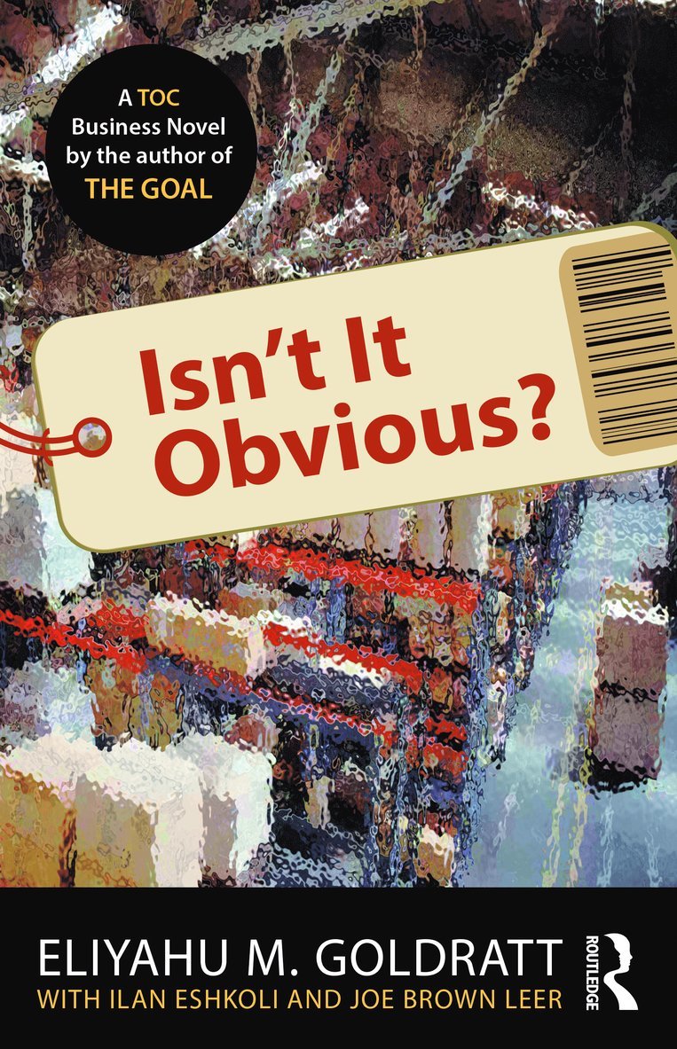 Eliyahu M. Goldratt, Ilan Eshkoli, Joe Brown Leer - Isn't It Obvious?, Häftad