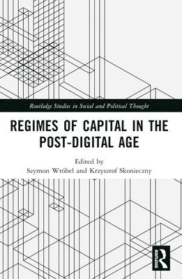 Regimes of Capital in the Post-Digital Age 1