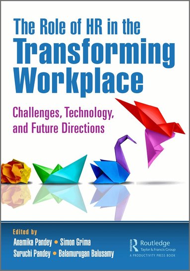 Anamika Pandey, Simon Grima, Suruchi Pandey, Balamurugan Balusamy - Role of HR in the Transforming Workplace, Inbunden
