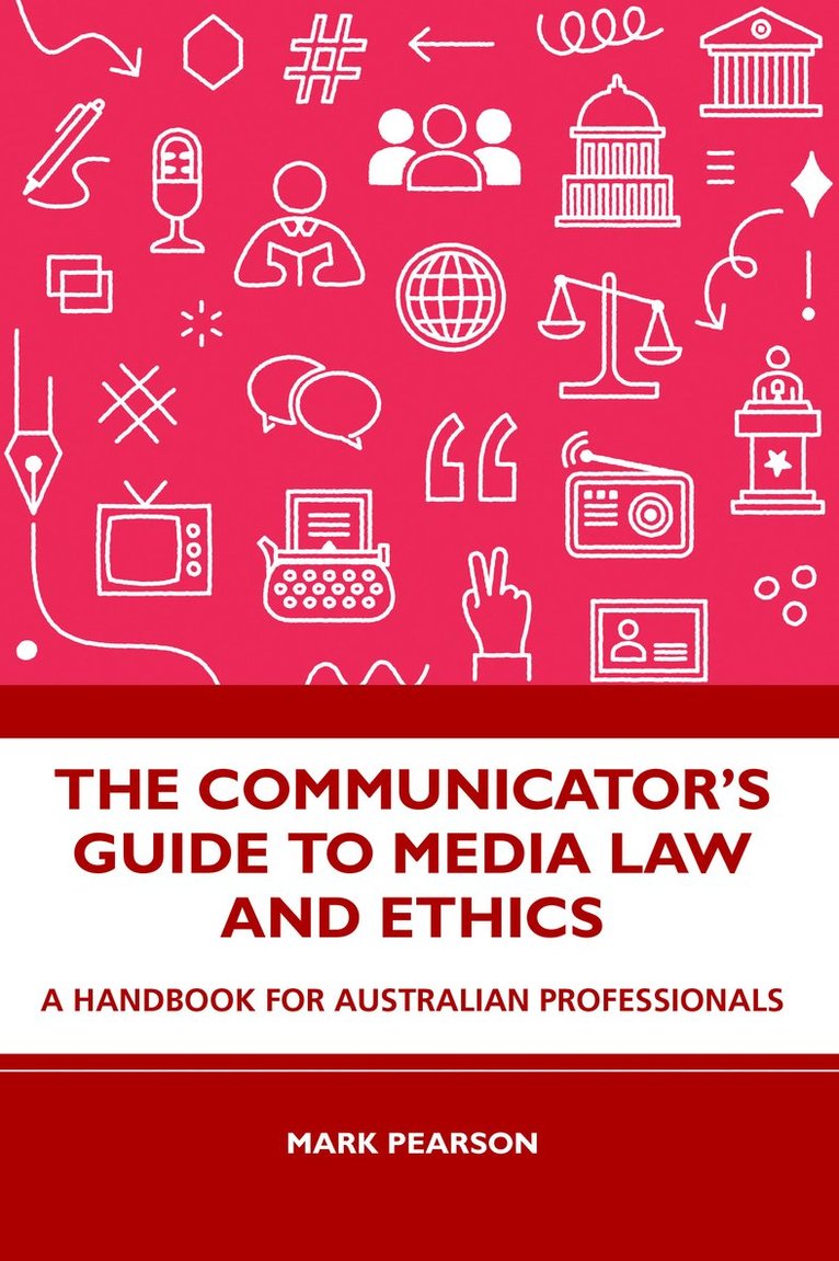 The Communicator's Guide to Media Law and Ethics 1