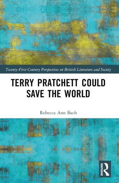 Rebecca Ann Bach - Terry Pratchett Could Save the World, Häftad