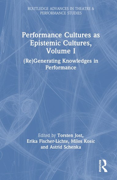 bokomslag Performance Cultures as Epistemic Cultures, Volume I