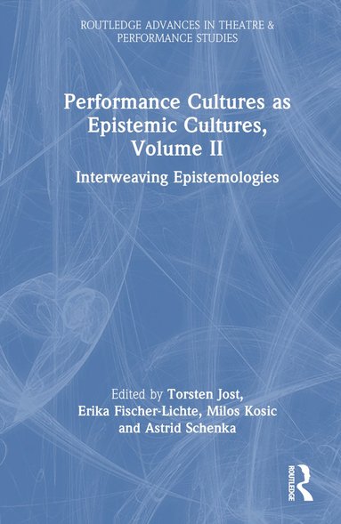 bokomslag Performance Cultures as Epistemic Cultures, Volume II