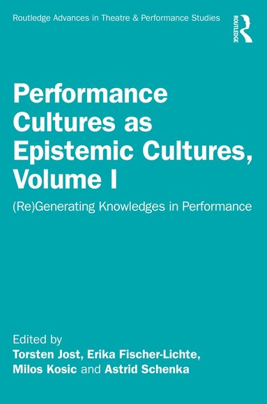 bokomslag Performance Cultures as Epistemic Cultures, Volume I