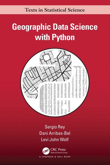 Sergio Rey, Dani Arribas-Bel, Levi John Wolf - Geographic Data Science with Python, Häftad