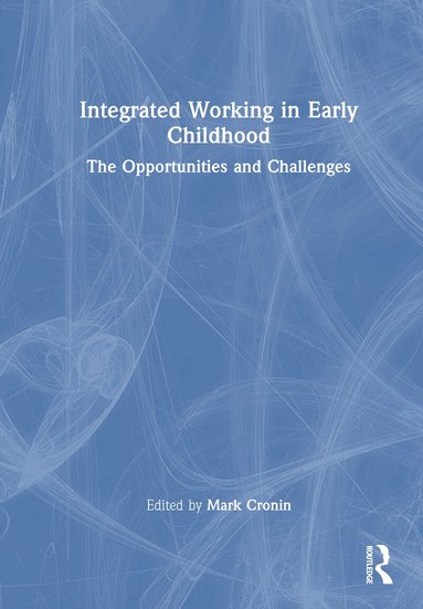 Mark Cronin - Integrated Working in Early Childhood, Inbunden